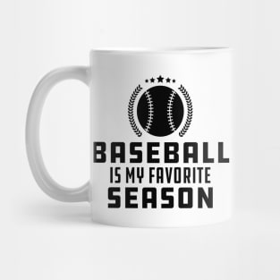 Baseball Is My Favorite Season Mug